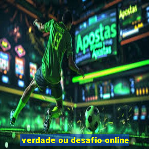 verdade ou desafio online